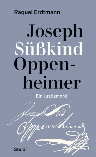 Joseph Süßkind Oppenheimer: Ein Justizmord