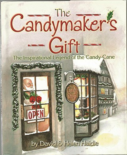 The Candymaker's Gift: A Legend of the Candy Cane