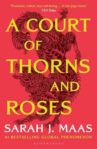 A Court of Thorns and Roses: Enter the EPIC fantasy worlds of Sarah J Maas with the breath-taking first book in the GLOBALLY BESTSELLING ACOTAR series