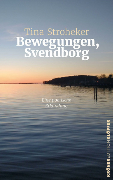 Bewegungen, Svendborg: Eine poetische Erkundung (KrönerEditionKlöpfer)