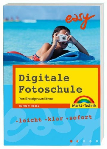 Digitale Fotoschule: Vom Einsteiger zum Könner (easy)