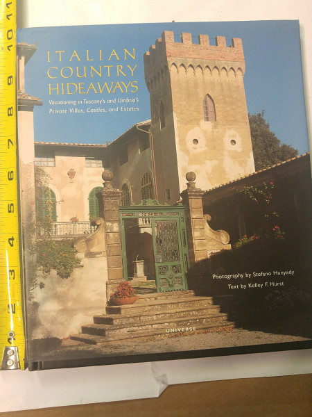 Italian Country Hideaways: Vacationing in Tuscany and Umbria's Private Villas, Castles, and Estates