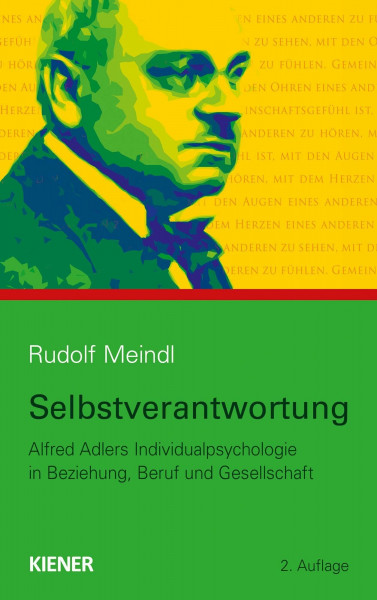 Selbstverantwortung: Alfred Adlers Individualpsychologie in Beziehung, Beruf und Gesellschaft
