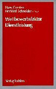 Wettbewerbsfaktor Dienstleistung: Produktion von Dienstleistungen - Produktion als Dienstleistung