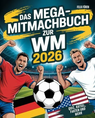 Das Mega Mitmachbuch zur WM 2026: Quiz, Rätsel und Spaß für junge Fußballfans