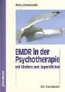 EMDR in der Psychtherapie mit Kindern und Jugendlichen: Ein Handbuch