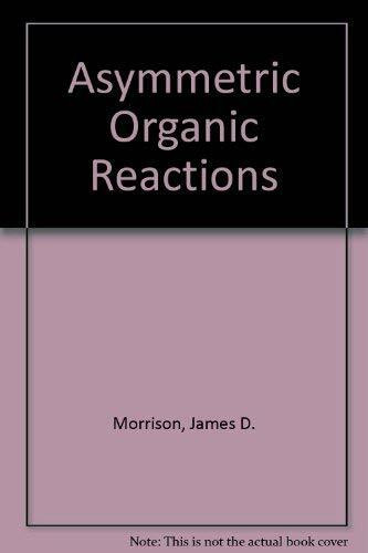 Asymmetric Organic Reactions