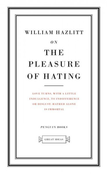 On the Pleasure of Hating