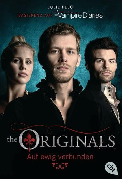 THE ORIGINALS - Auf ewig verbunden (THE ORIGINALS-Reihe, Band 3)