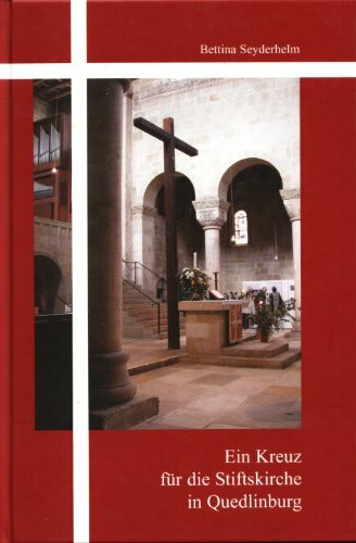 Ein Kreuz für die Stiftskirche Quedlinburg: Katalog der eingereichten Entwürfe aus dem Wettbewerb für ein Kreuz in der Stiftskirche in Quedlinburg