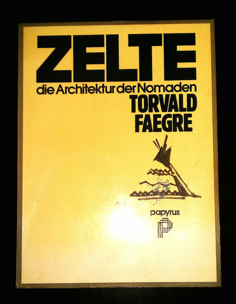 Zelte, die Architektur der Nomaden
