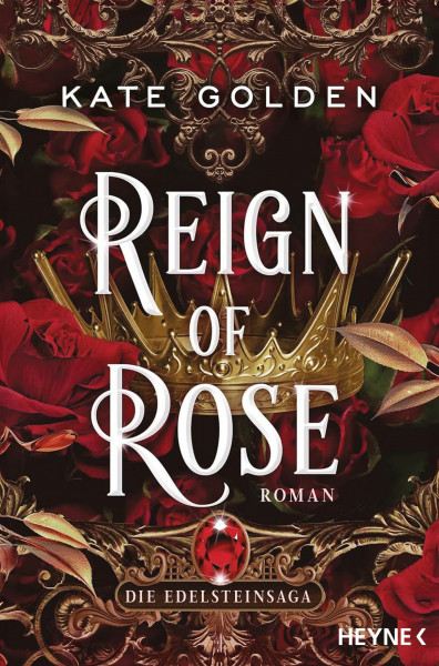 Reign of Rose – Die Edelsteinsaga: Roman