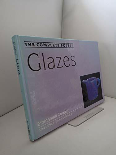 The Complete Potter: Glazes (Complete Potters)