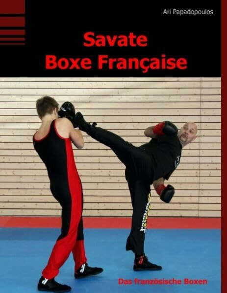 Savate Boxe Française: Das französische Boxen