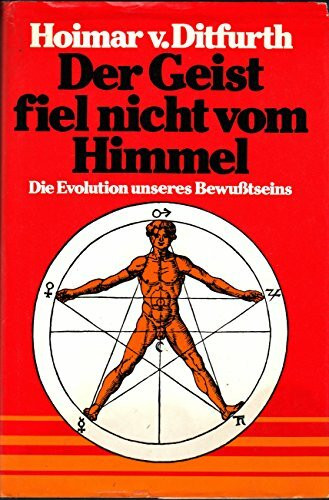 Der Geist fiel nicht vom Himmel (Die Evolution unseres Bewußtseins)