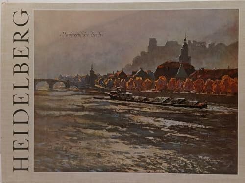 Heidelberg - Unvergeßliche Stadt