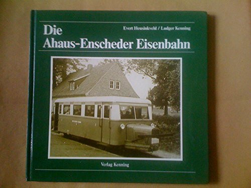 Die Ahaus-Enscheder Eisenbahn