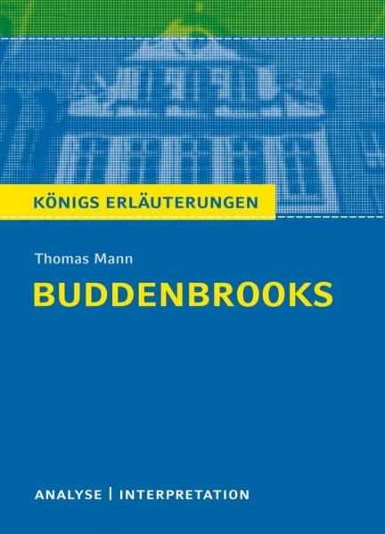 Buddenbrooks. Textanalyse und Interpretation zu Thomas Mann