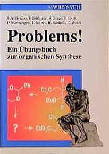 Problems! Ein Übungsbuch zur Organischen Synthese: Ein Ubungsbuch zur Organischen Synthese