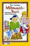 Das lustige Mitmach-Buch: Merkspiele, Rätsel und Basteleien