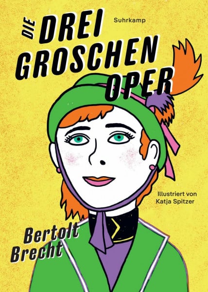 Die Dreigroschenoper: Illustrierte Ausgabe. Nach John Gays »The Beggar’s Opera« | Der legendäre Welthit ‒ jetzt in einer farbenfroh illustrierten Prachtausgabe