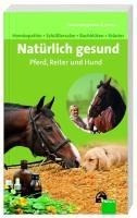 Natürlich gesund für Pferd, Reiter und Hund