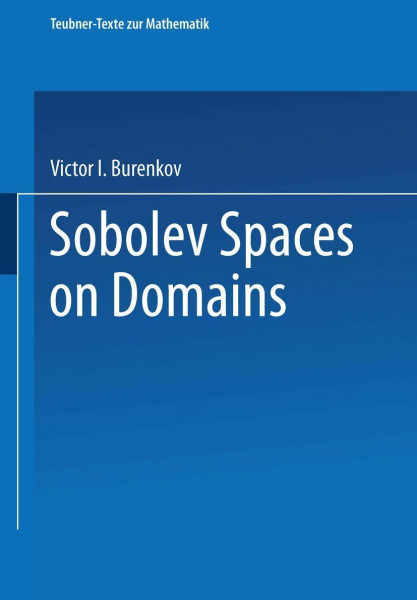 Sobolev Spaces on Domains (Teubner-Texte zur Mathematik) (German Edition) (Teubner-Texte zur Mathematik, 137, Band 137)