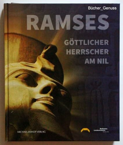 Ramses: Göttlicher Herrscher am Nil