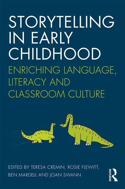 Storytelling in Early Childhood: Enriching language, literacy and classroom culture Storytelling in Early Childhood: Enriching language, literacy and classroom culture
