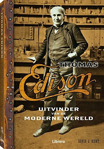 Thomas Edison: Uitvinder van de moderne wereld