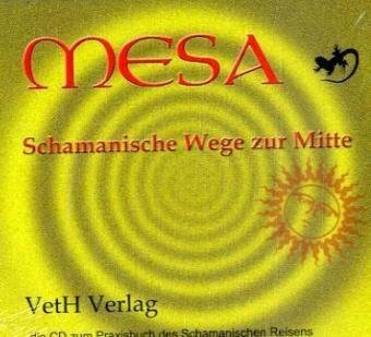 Mesa-Schamanische Wege zur Mitte