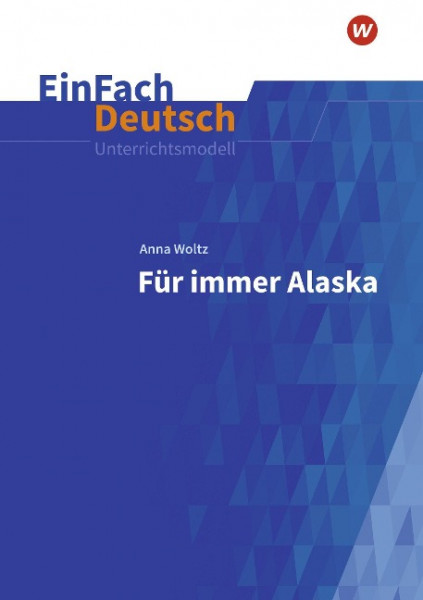 Für immer Alaska. EinFach Deutsch Unterrichtsmodelle