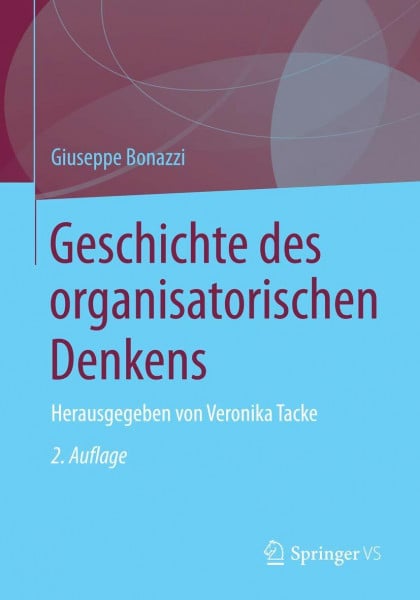 Geschichte des organisatorischen Denkens: Herausgegeben von Veronika Tacke