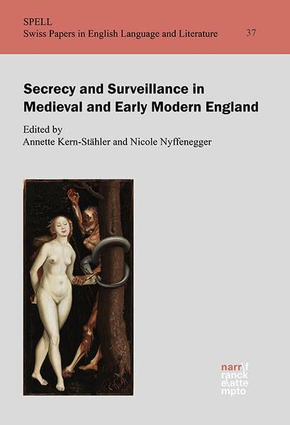 Secrecy and Surveillance in Medieval and Early Modern England (Swiss Papers in English Language and Literature (SPELL))