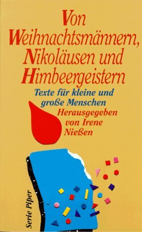 Von Weihnachtsmännern, Nikoläusen und Himbeergeistern: Texte für kleine und grosse Menschen (Piper Taschenbuch)
