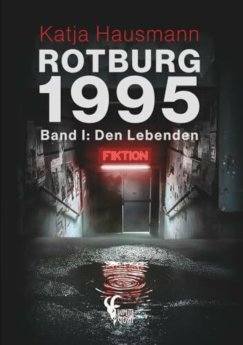 Rotburg 1995: Band I: Den Lebenden (Rotburg-Chroniken, Band 1)