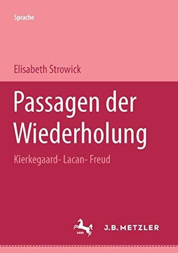 Passagen der Wiederholung: Kierkegaard - Lacan - Freud (M & P Schriftenreihe Feur Wissenschaft Und Forschung)