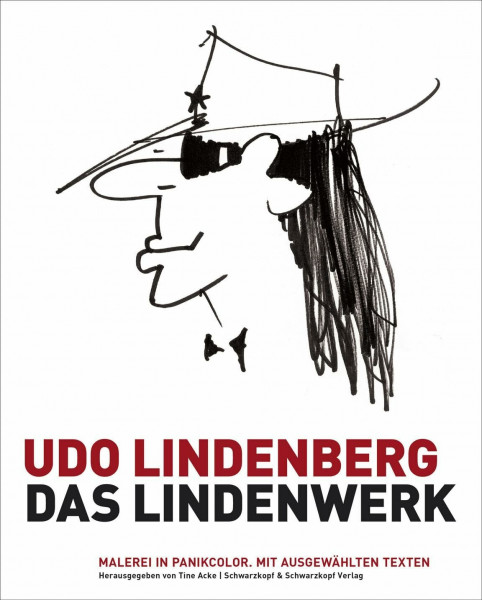 Udo Lindenberg: Das Lindenwerk - Malerei in Panikcolor. Handsigniert von Udo Lindenberg: Herausgegeben von Tine Acke