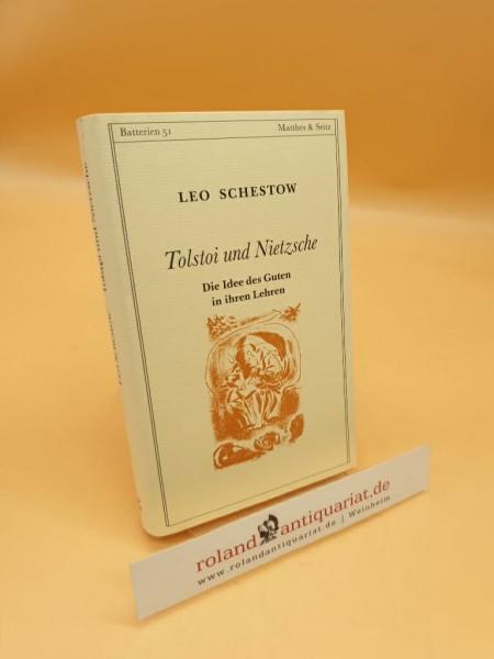 Tolstoi und Nietzsche: Die Idee des Guten in ihren Lehren