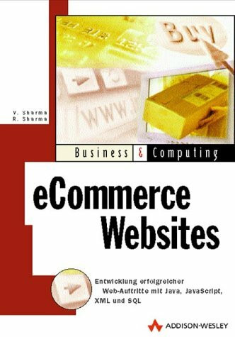 eCommerce Websites . Entwicklung erfolgreicher Web-Auftritte mit Java, JavaScript,: Entwicklung erfolgreicher Web-Auftritte mit Java, JavaScript, HTML und SQL (Business & Computing)