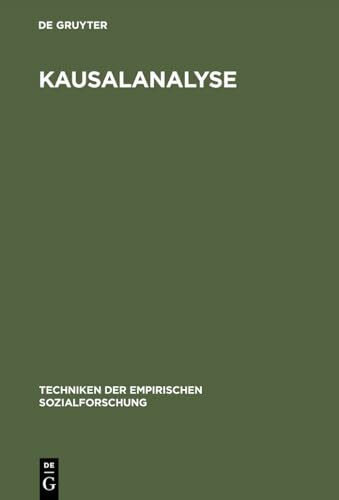 Kausalanalyse (Techniken der empirischen Sozialforschung, Band 8)