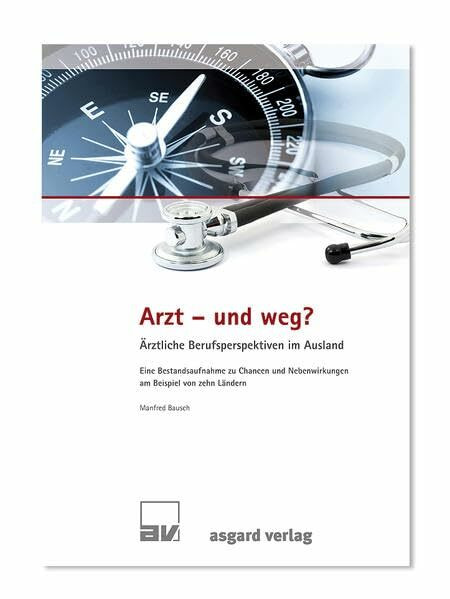 Arzt - und weg? Ärztliche Berufsperspektiven im Ausland