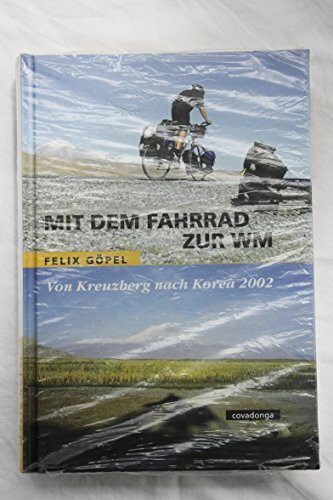 Mit dem Fahrrad zur WM. Von Kreuzberg nach Korea 2002