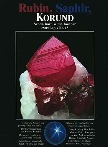 Korund - Rubin - Saphir: Schön, hart, selten, kostbar (extraLapis) Korund - Rubin - Saphir: Schön, hart, selten, kostbar (extraLapis)