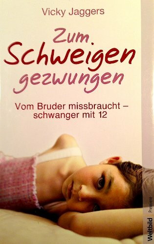 Zum Schweigen gezwungen – Vom Bruder missbraucht – schwanger mit 12