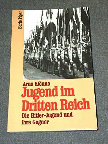 Jugend im Dritten Reich: Die Hitler-Jugend und ihre Gegner (Piper Taschenbuch)