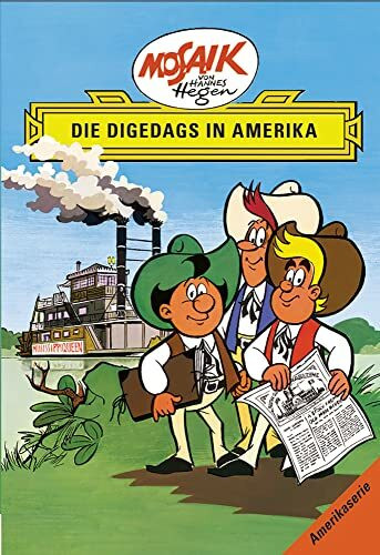 Mosaik von Hannes Hegen: Die Digedags in Amerika, Bd. 1 (Mosaik von Hannes Hegen - Amerika-Serie)