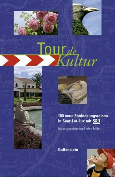 Tour de Kultur: 100 Neue Entdeckungsreisen in Saar-Lor-Lux mit SR3
