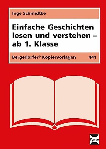 Einfache Geschichten lesen und verstehen: Ab 1. Klasse