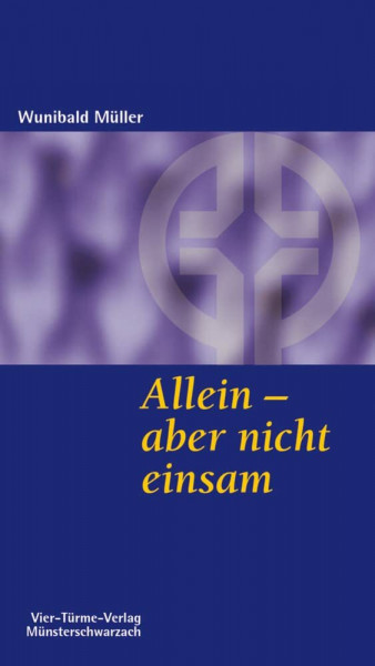 Allein - aber nicht einsam. Münsterschwarzacher Kleinschriften Band 151